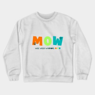 MOW : Wee Weed Warriors Crewneck Sweatshirt